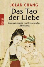 ISBN 9783499625220: Das Tao der Liebe – Unterweisungen in altchinesischer Liebeskunst