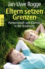 ISBN 9783499625985: Eltern setzen Grenzen – Partnerschaft und Klarheit in der Erziehung