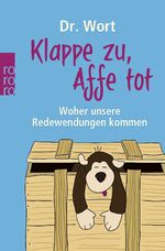 ISBN 9783499626326: Klappe zu, Affe tot: Woher unsere Redewendungen kommen