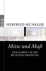 ISBN 9783499626937: Mitte und Maß - Der Kampf um die richtige Ordnung