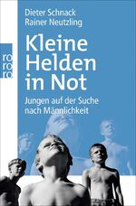 ISBN 9783499627095: Kleine Helden in Not - Jungen auf der Suche nach Männlichkeit