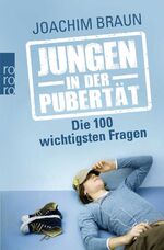 ISBN 9783499627392: Jungen in der Pubertät – Die 100 wichtigsten Fragen