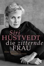 ISBN 9783499627569: Die zitternde Frau - Eine Geschichte meiner Nerven