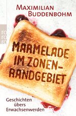 ISBN 9783499628030: Marmelade im Zonenrandgebiet - Geschichten übers Erwachsenwerden