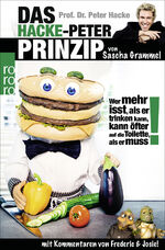 Prof. Dr. Peter Hacke: Das Hacke-Peter-Prinzip - Wer mehr isst, als er trinken kann, kann öfter auf die Toilette, als er muss!