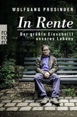 ISBN 9783499630521: In Rente. Der größte Einschnitt unseres Lebens.