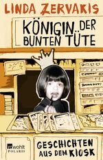 ISBN 9783499630804: Königin der Bunten Tüte – Geschichten aus dem Kiosk