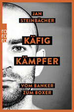 ISBN 9783499630910: Käfigkämpfer - Vom Banker zum Boxer