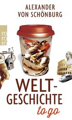 ISBN 9783499631528: Weltgeschichte to go