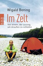 ISBN 9783499631948: Im Zelt - Von einem, der auszog, um draußen zu schlafen