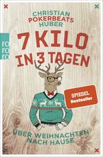 ISBN 9783499633294: 7 Kilo in 3 Tagen: Über Weihnachten nach Hause