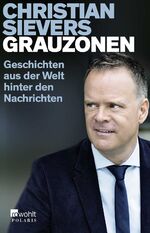Christian Sievers: Grauzonen : Geschicht Christian Sievers: Grauzonen : Geschicht