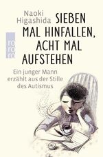 ISBN 9783499633690: Sieben Mal hinfallen, acht Mal aufstehen – Ein junger Mann erzählt aus der Stille des Autismus