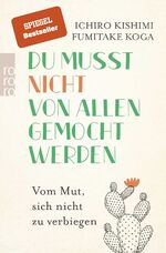 Du musst nicht von allen gemocht werden – Vom Mut, sich nicht zu verbiegen