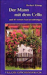 ISBN 9783501012857: Der Mann mit dem Cello – Und 47 weitere Kurzerzählungen