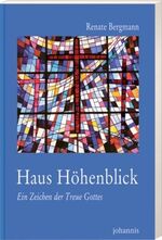 ISBN 9783501016299: Haus Höhenblick. Ein Zeichen der Treue Gottes