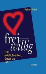 ISBN 9783501053614: Freiwillig - 100 Möglichkeiten, Gutes zu tun (A100)