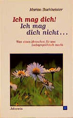 Marion Buchheister: Ich mag dich! Ich ma Marion Buchheister: Ich mag dich! Ich ma
