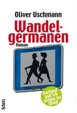 Wandelgermanen – Hartmut und ich stehen im Wald