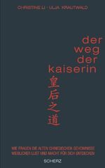 ISBN 9783502144106: Der Weg der Kaiserin - Wie Frauen die alten chinesischen Geheimnisse weiblicher Lust und Macht für sich entdecken