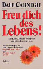 ISBN 9783502151128: Freu dich des Lebens. Die Kunst, beliebt, erfolgreich und glücklich zu werden.