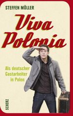 ISBN 9783502151555: Viva Polonia – Als deutscher Gastarbeiter in Polen