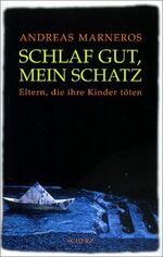 ISBN 9783502154532: Schlaf gut mein Schatz – Eltern, die ihre Kinder töten