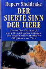 ISBN 9783502156819: Der siebte Sinn der Tiere   [sk4h]  : warum eine Katze weiß, wann Sie nach Hause kommen, und andere bisher unerklärte Fähigkeiten der Tiere