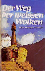 ISBN 9783502182788: Der Weg der weissen Wolken - Erlebnisse eines buddhistischen Pilgers in Tibet