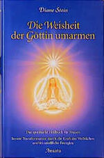 ISBN 9783502202110: Die Weisheit der Göttin umarmen [Gebundene Ausgabe]