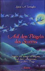 Auf den Flügeln des Sturms - Gomer, die junge Wildgans, und das Abenteuer des großen Flugs