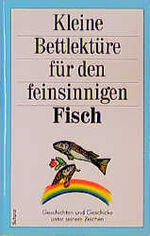 ISBN 9783502381051: Kleine Bettlektüre für den feinsinnigen Fisch - Geschichten und Geschichte unter seinem Zeichen -