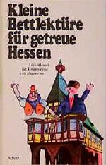 ISBN 9783502390077: Kleine Bettlektüre für getreue Hessen. Leckerbissen für Eingeborene und Zugereiste.