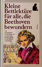 Kleine Bettlektüre für alle die Beethoven bewundern