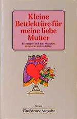 Kleine Bettlektüre für meine liebe Mutter