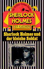 Sherlock Holmes und der bleiche Soldat