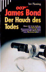 Ian Fleming: 007 James Bond - Der Hauch Ian Fleming: 007 James Bond - Der Hauch