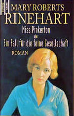 Miss Pinkerton oder ein Fall für die feine Gesellschaft - Roman ; [einzig berecht. Übertr. aus d. Amerikan.]