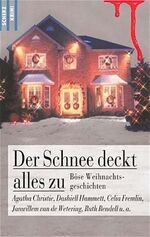 ISBN 9783502518051: Der Schnee deckt alles zu – Böse Weihnachtsgeschichten