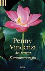 Penny Vincenzi: An jenem Sommermorgen Penny Vincenzi: An jenem Sommermorgen
