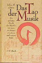 ISBN 9783502610250: Das Tao der Musik – Die geheime Macht der Musik - wie man sie kreativ einsetzen und nutzen kann