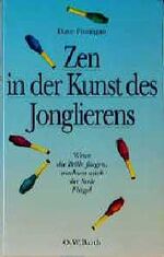 ISBN 9783502642015: Zen in der Kunst des Jonglierens Wenn die Baelle fliegen, wachsen auch der Seele Fluegel