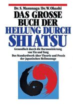 ISBN 9783502674528: Das grosse Buch der Heilung durch Shiatsu