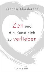 ISBN 9783502675013: Zen und die Kunst sich zu verlieben