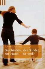 ISBN 9783502793649: Geschieden, vier Kinder, ein Hund - na und? TB