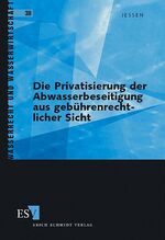 ISBN 9783503060108: Die Privatisierung der Abwasserbeseitigung aus gebührenrechtlicher Sicht