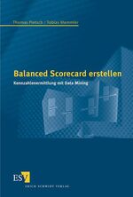 Balanced Scorecard erstellen - Kennzahlenermittlung mit Data Mining