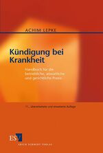 Kündigung bei Krankheit – Handbuch für die betriebliche, anwaltliche und gerichtliche Praxis