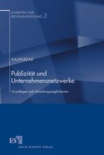 Publizität und Unternehmensnetzwerke - Grundlagen und Gestaltungsmöglichkeiten