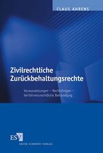 ISBN 9783503074068: Zivilrechtliche Zurückbehaltungsrechte - Voraussetzungen - Rechtsfolgen - Verfahrensrechtliche Behandlung